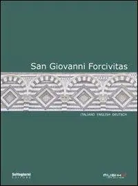 Esclusivo San Giovanni Forcivitas. Ediz. italiana, inglese e tedesca