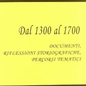 Prezzo Ridotto Dal 1300 al 1700. Documenti, riflessioni storiografiche, percorsi tematici. Per le Scuole superiori