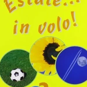 Estate... in volo. Italiano storia geografia. Per la 2ª classe elementare Saldi