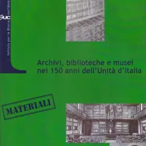 Promozione Archivi, biblioteche e musei nei 150 anni dell‘Unità d‘Italia