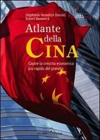 Atlante della Cina. Capire la crescita economica più rapida del pianeta. Ediz. illustrata Più Venduto