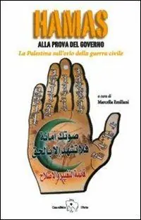 Hamas alla prova del governo. La Palestina sull‘orlo della guerra civile Ultima Occasione