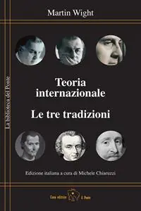 Teoria internazionale. Le tre tradizioni Più Venduto