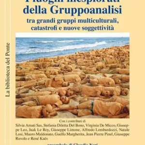 I luoghi inesplorati della Gruppoanalisi tra grandi gruppi multiculturali, catastrofi e nuove soggettività Professionale