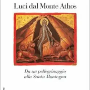 Prezzo Di Fabbrica Luci dal monte Athos. Da un pellegrinaggio alla santa montagna