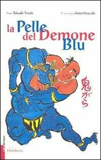 La pelle del demone blu. Ediz. illustrata Direttamente Dal Produttore