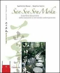 Compra Oggi Stesso San sen sou moku. Il giardino giapponese nella tradizione e nel mondo contemporaneo. Ediz. illustrata