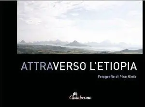 Attraverso l‘Etiopia. Ediz. illustrata Quantità Limitata