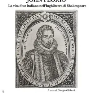 Prezzo Basso John Florio. La vita d‘un italiano nell’Inghilterra di Shakespeare