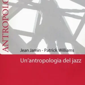 Direttamente Dal Produttore Un‘ antropologia del jazz