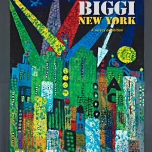 Affare Biggi New York. A Survery Exhibition. Ediz. illustrata