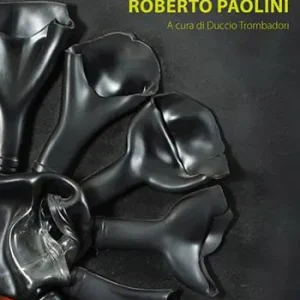 Roberto Paolini. Ediz. italiana, inglese e spagnola Offerta Lampo