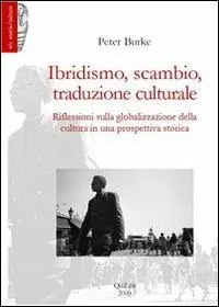 Pagamento Sicuro Ibridismo, scambio, traduzione culturale. Riflessioni sulla globalizzazione della cultura in una prospettiva storica