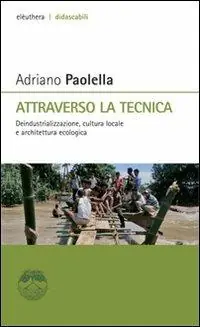 Promozione Attraverso la tecnica. Deindustrializzazione, cultura locale e architettura ecologica