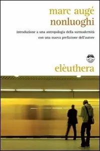 Nonluoghi. Introduzione a una antropologia della surmodernità Prezzo Scontato