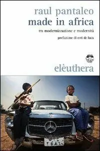 Nuovo Arrivo Made in Africa. Tra modernizzazione e modernità