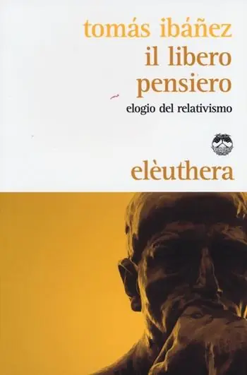 Il libero pensiero. Elogio del relativismo Acquista Ora