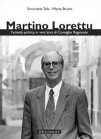 Offerta Lampo Martino Lorettu. L‘attività politica in vent‘anni di consiglio regionale