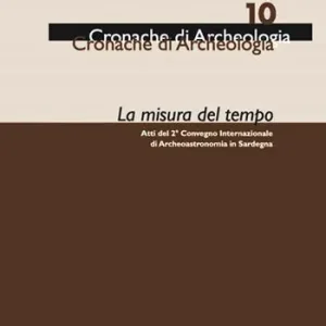 Spedito Oggi La misura del tempo. Atti del 2° Convegno internazionale di archeoastronomia in Sardegna