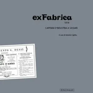 ExFabrica 1914. Capitani d‘industria a Sassari Soddisfatti O Rimborsati