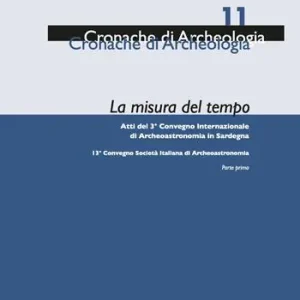 Ordina Subito La misura del tempo. Atti del 3° Convegno internazionale di archeoastronomia in Sardegna