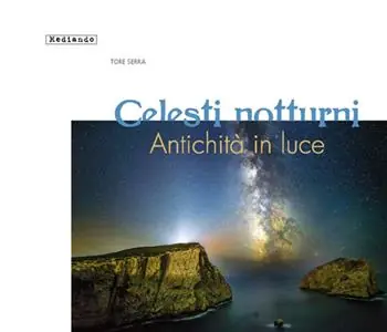 Subito Disponibile Celesti notturni. Antichità in luce. Ediz. illustrata