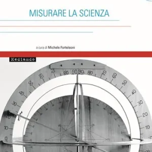 Misurare la scienza. Ediz. illustrata Scelto Dai Clienti
