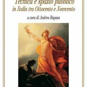 Tecnica e spazio pubblico in Italia tra Ottocento e Novecento Spedizione Espresso