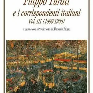Filippo Turati e i corrispondenti italiani. Vol. 3 (1899-1906) Scelto Dai Clienti