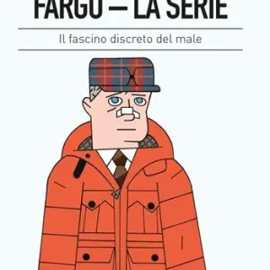 Offerta Speciale Fargo. La serie. Il fascino discreto del male. Ediz. integrale