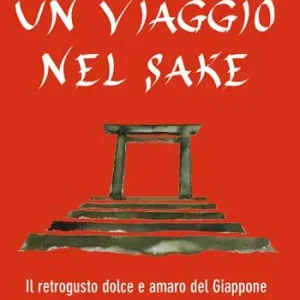 Super Prezzo Un viaggio nel sake. Appunti sparsi al retrogusto del Giappone
