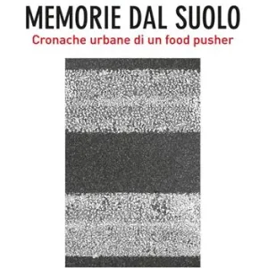 Spedizione Espresso Memorie dal suolo. Cronache urbane di un food pusher. Ediz. integrale