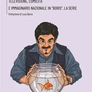 Backstage all‘italiana. Televisione, comicità e immaginario nazionale in «Boris», la serie Quantità Limitata