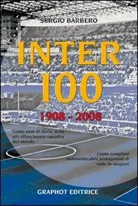Inter 100. 1908-2008. Ediz. illustrata Prezzo Basso