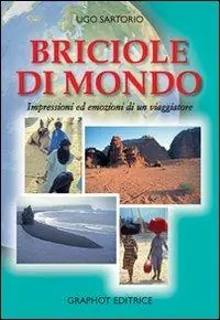 Ordina Subito Briciole di mondo. Impressioni ed emozioni di un viaggiatore