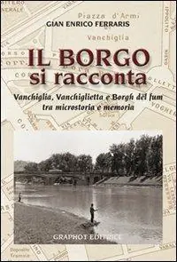 Prezzo Di Fabbrica Il borgo si racconta. Vanchiglia, Vanchiglietta e borgh del fum tra microstoria e memoria