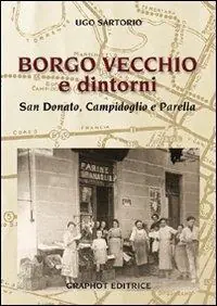 Borgo Vecchio e dintorni. San Donato, Campidoglio e Parella Subito Disponibile