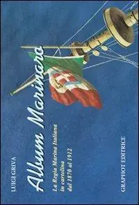 Prezzo Di Fabbrica Album marinaro. La Regia Marina Italiana in cartolina dal 1870 al 1912