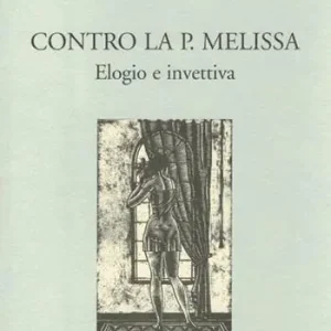 Più Venduto Contro la P. Melissa. Elogio e invettiva