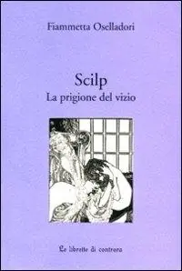 Affare Scilp. La prigione del vizio