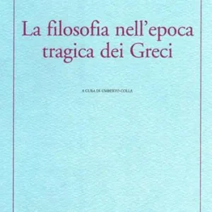 Compra Adesso La filosofia nell‘epoca tragica dei greci