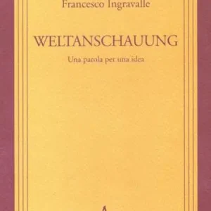 Weltanschauung. Una parola per una idea Bestseller