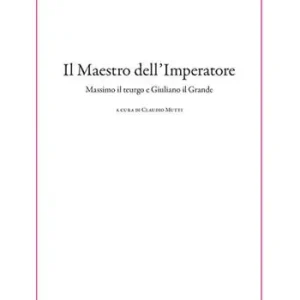 Prezzo Basso Il maestro dell‘Imperatore. Massimo il teurgo e Giuliano il Grande