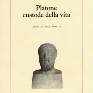 Nuovo Arrivo Platone custode della vita. La concezione platonica della educazione e della selezione la sua importanza per la nostra epoca