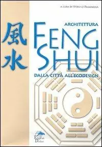 Architettura feng shui. Dalla città all‘ecodesign Ordina Subito