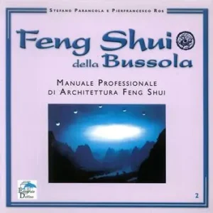Esclusivo Feng shui della bussola. Manuale professionale di architettura feng shui