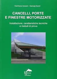 Cancelli, porte e finestre motorizzate. Installazione, caratteristiche tecniche e metodi di prova Compra Online