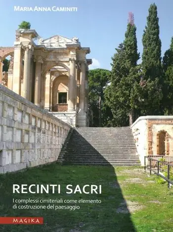 Sconto Recinti sacri. I complessi cimiteriali come elemento di costruzione del paesaggio