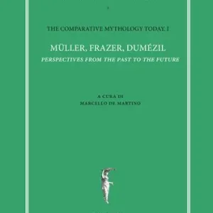 Occasione The comparative mythology today. Vol. 1 Müller, Frazer, Dumézil. Perspectives from the past to the future. Atti del convegno Academia Belgica (Roma, 12 ottobre 2017).