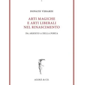 Di Tendenza Arti magiche e arti liberali nel Rinascimento. Da Ariosto a Della Porta